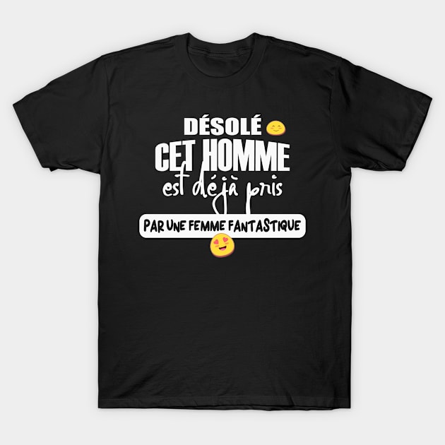 Désolé Cet Homme Est Pris - Cadeau Saint-Valentin homme T-Shirt by TeeTees